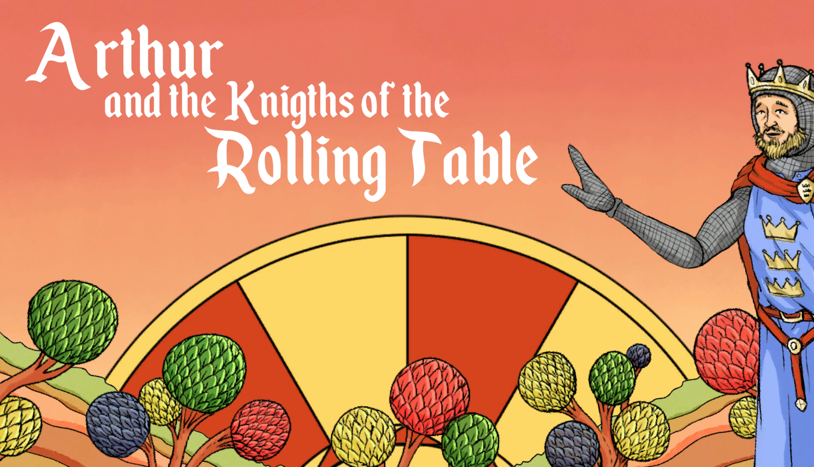 King Arthur and the Knights of the Rolling Table