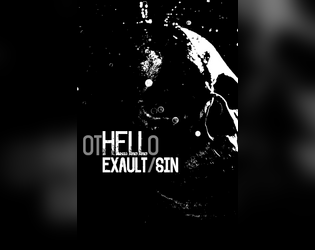 otHELLo: EXAULT/SIN   - A narrative, sci-fi, horror TTRPG using the SIN System. 