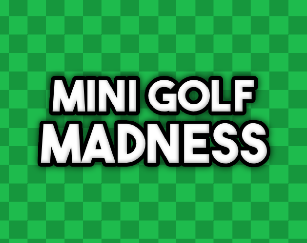 Mini-Golf Madness