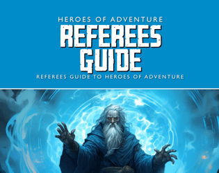 Heroes of Adventure Referees Guide   - Referees guide to Heroes of Adventure (free download) 