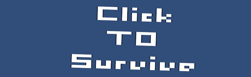 Click TO Survive