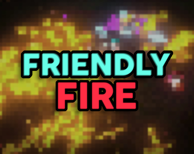 Friendly Fire By Dallaswithad