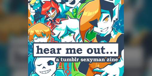 Cover image for ✧ Hear Me Out... a Tumblr Sexyman Zine (2023) ✧