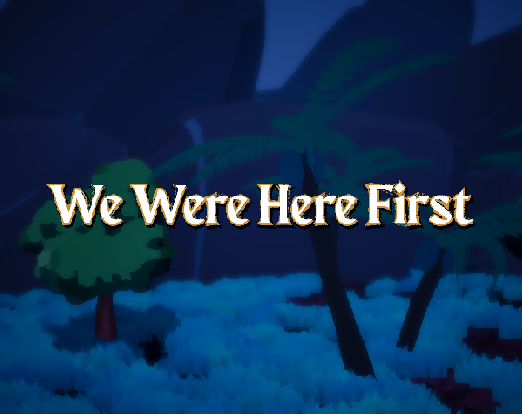We Were Here First