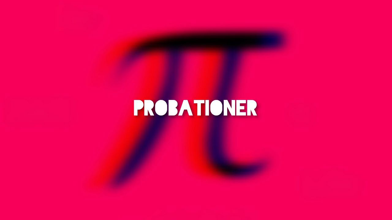 Probationer