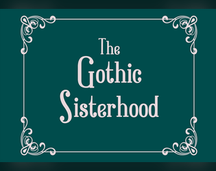 The Gothic Sisterhood  