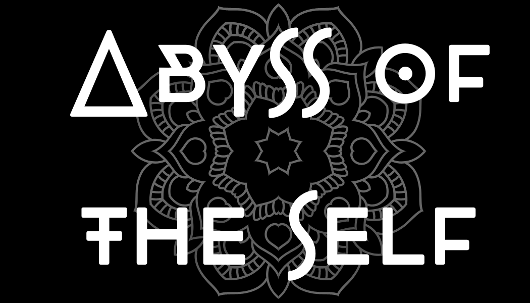Abyss of the Self