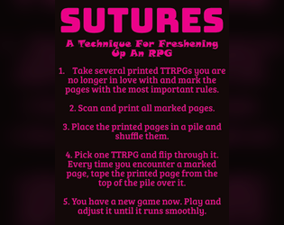 Sutures   - A technique for freshening up old TTRPGs. 