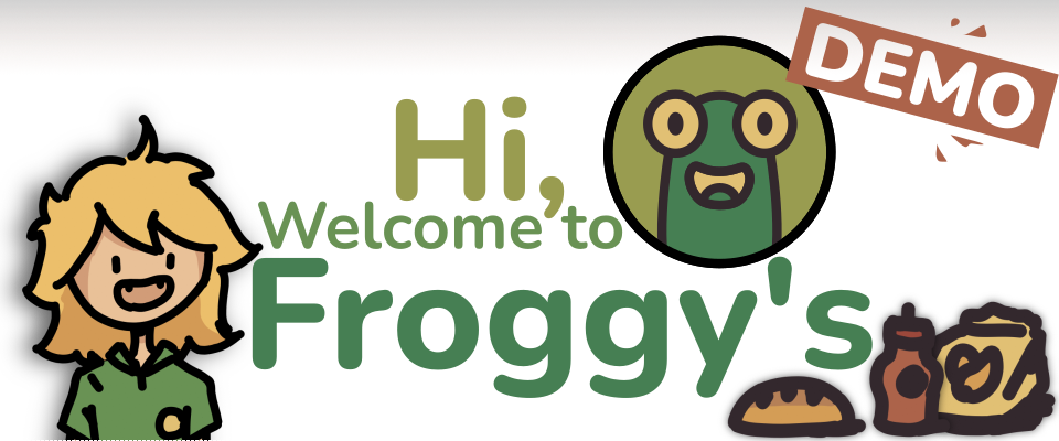 Hi, Welcome to Froggy's! 🐸 [DEMO]