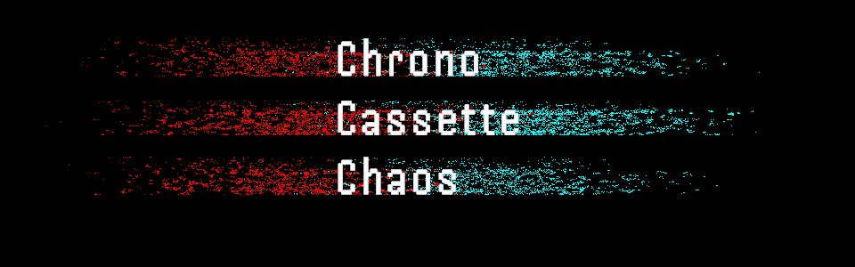 Chrono Cassette Chaos