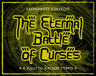 The Eternal Battle of Curses   - Jujutsu Kaisen's Honored RPG. 