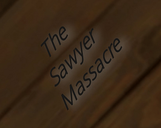 The Sawyer Massacre - The Game