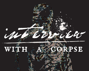 Interview With A Corpse  