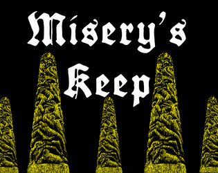 Misery's Keep   - Mork-Borg dungeon-crawl 
