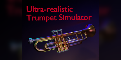 Cover image for Ultra-Realistic Trumpet Simulator