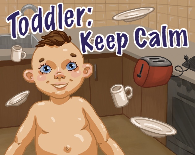 Toddler: Keep Calm