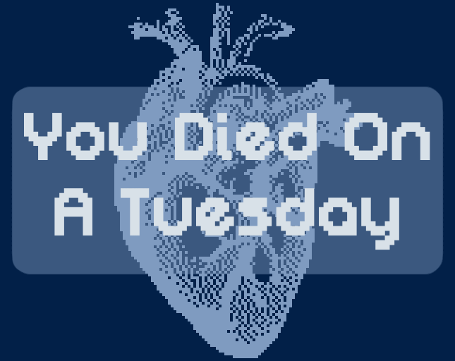 You Died On A Tuesday by More Teeth, Please for waiting (bitsy jam 75