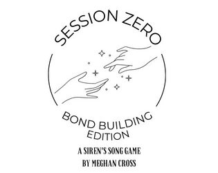 Session Zero: Bond Building Edition   - A deck based game about establishing bonds between characters 