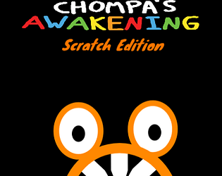 chompas awakening Scratch Edition