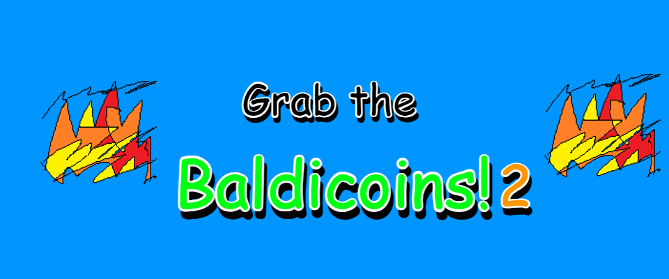 Grab the Baldicoins 2!