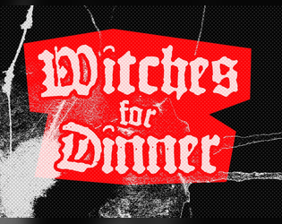 Witches For Dinner  