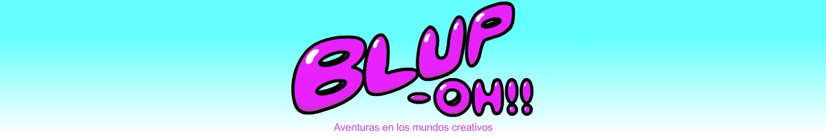 Blup-oh! Aventuras en los mundos creativos