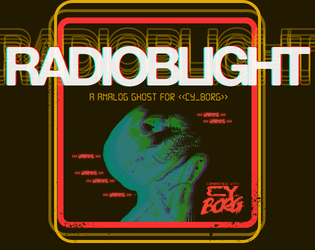 Radioblight - An Analog Ghost for CY_BORG  