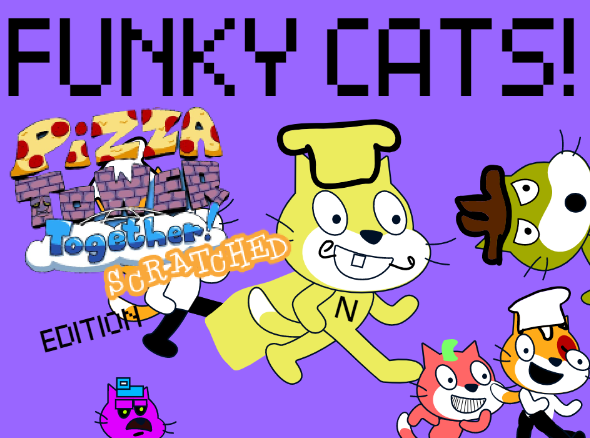 funky cats pizza tower together scratched edition!