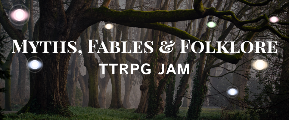 Myths, Fables, & Folklore TTRPG Jam