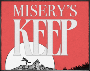 Misery's Keep   - Weird obscure oldschool TTRPG one-shot 