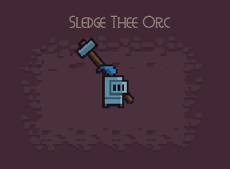Sledge Thee Orc