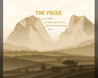 The Prize   - A Solo TTRPG that takes a week to play, and can never be played again... 