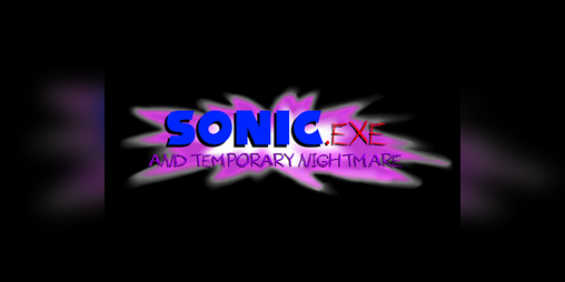 Cover image for Sonic.exe and Temporary Nightmare (Archive)