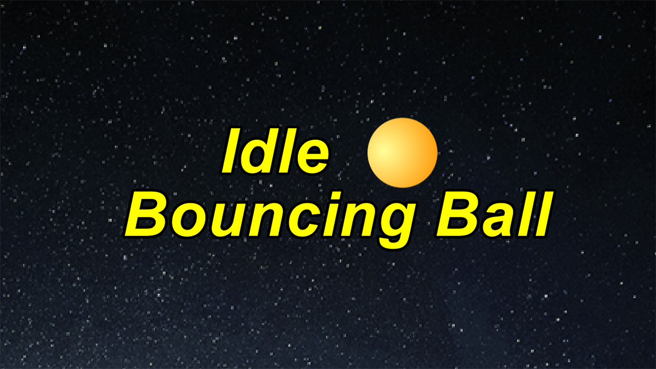 Idle Bouncing Ball by OnlyWax RW