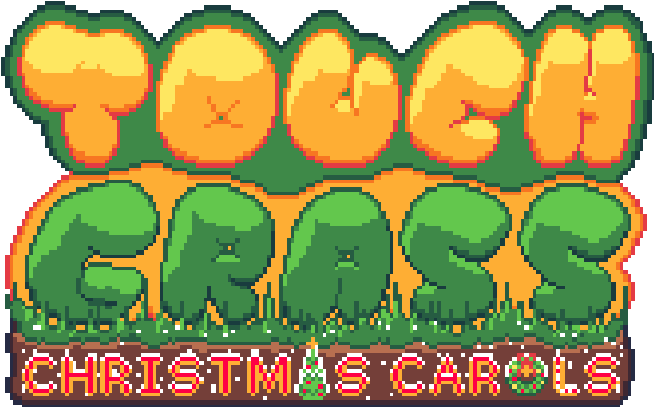Touch Grass: Christmas Carols