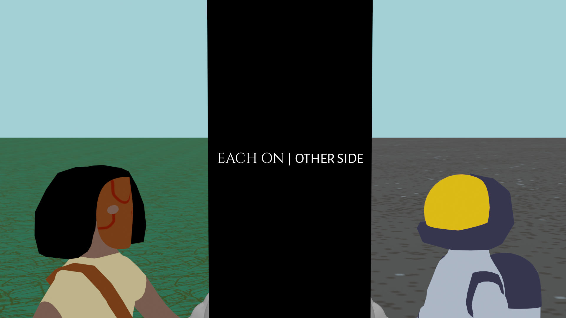 EACH ON | OTHER SIDE