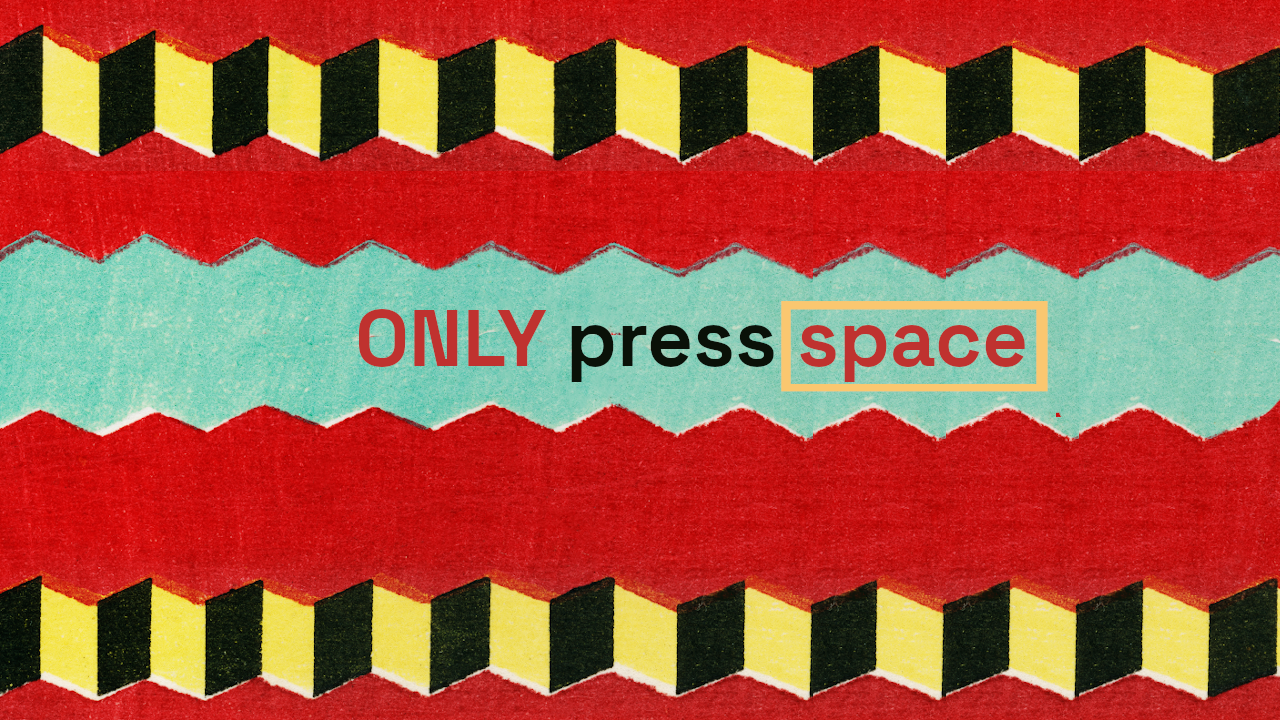 Only Press Space