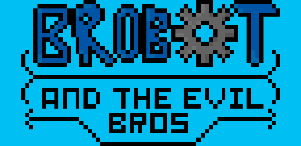 BROBOT - And The Evil Bros.