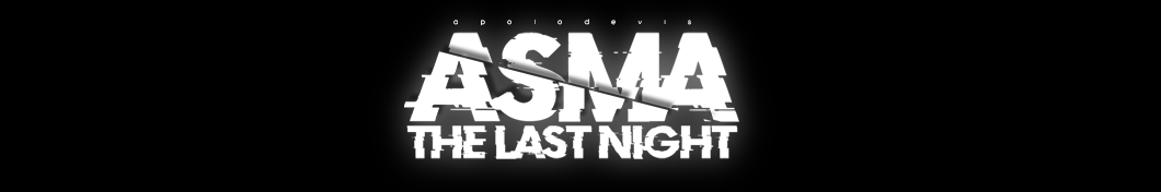 Asma The Last Night