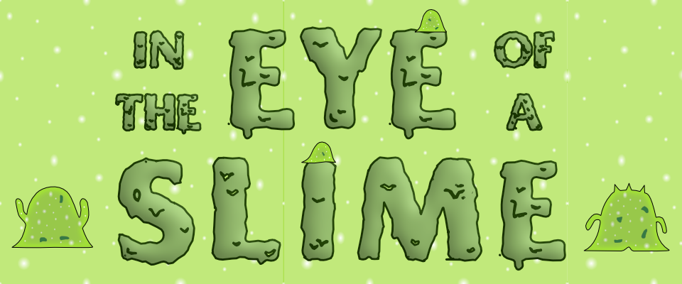 in the eye of a slime