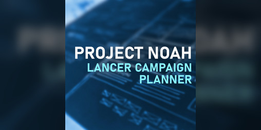 Cover image for Project NOAH: Notion Campaign Planner for Lancer