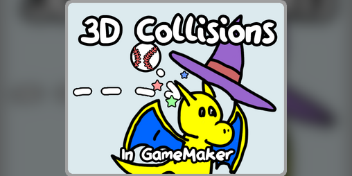 Cover image for 3D Collisions in GameMaker