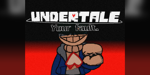 Cover image for Undertale: Your fault.
