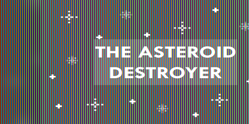 Cover image for The Asteroid Destroyer