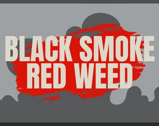 Black Smoke, Red Weed  