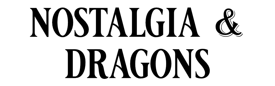 Nostalgia and Dragons Fourth Edition