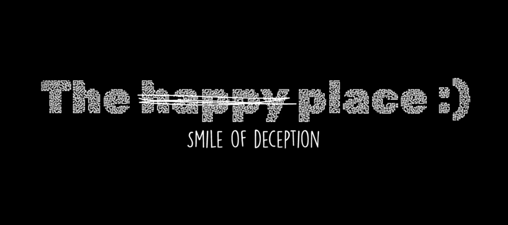 The Happy Place (The Smile Of Deception)