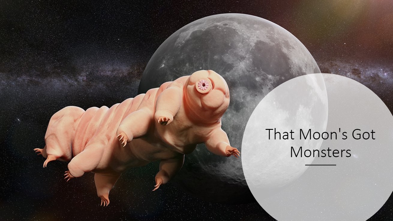 That Moons Got Monsters