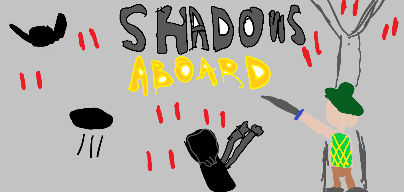 Shadows Aboard!