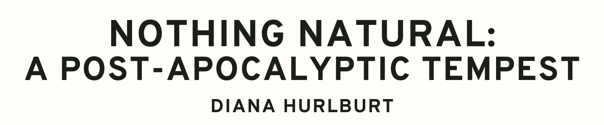 Nothing Natural: A Post-Apocalyptic Tempest